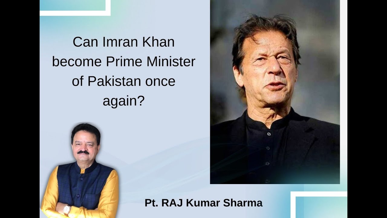 Pakistan R M Raj Can Imran Khan become Prime Minister of Pakistan once again? Pt. Raj ...