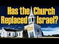 HAS THE CHURCH REPLACED ISRAEL? –Response to One for Israel, Messianic Jews for Jesus & Jewish Voice