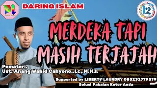 Download lagu INDEPENDENT YET STILL OPPRESSED - Speaker: Ust. Anang Wahid Cahyono, Lc. M.H.I