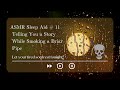 Asmr sleep aid 11 smoking a briar pipe while telling a story asmr calm sleepaid sleep story