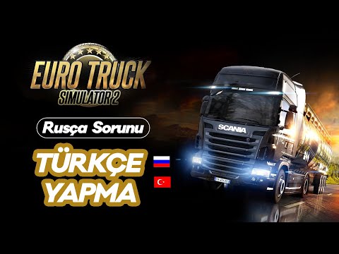 Euro Truck Simulator 2  Türkçe Yapma Rusça Sorunu