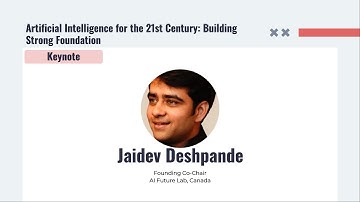 Artificial Intelligence for the 21st Centuary : Building Strong Foundation | Mr Jaidev Deshpande