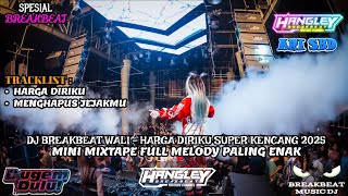 DJ BREAKBEAT HARGA DIRIKU SUPER KENCANG TERBARU 2025 FULL MELODY PALING ENAK BIKIN TERBANG