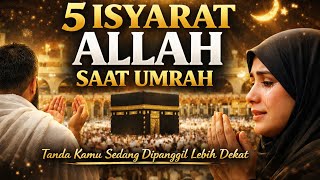 5 Signs Of Allah During Umrah  Signs You Are Being Called Closer