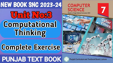 7th Class Computer New Book | Unit 3 | Complete | Computational Thinking | Class 7th Computer