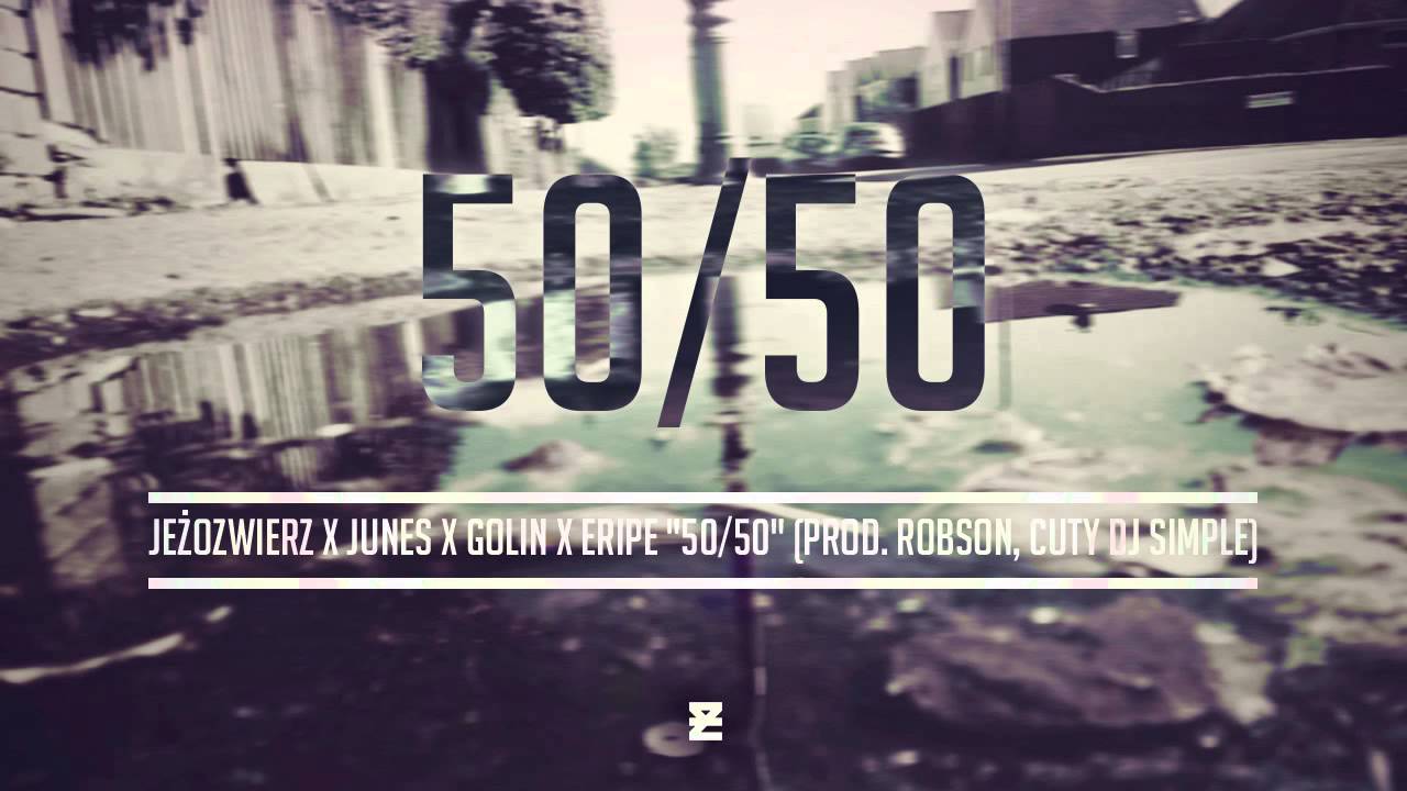 Jeżozwierz x Junes x Golin x Eripe - 50/50 (cuty DJ Simple)