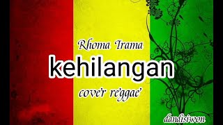 Kehilangan - Rhoma Irama [Lirik] Reggae Version