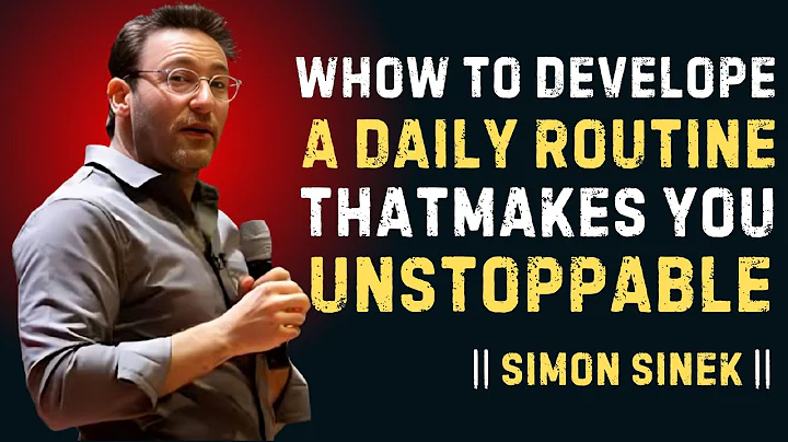 HOW TO DEVELOPE A DAILY ROUTINE THAT MAKES YOU UNSTOPPABLE || MOTIVATIONAL SPEECH BY SIMON SINEK