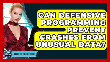 Can Defensive Programming Prevent Crashes From Unusual Data? - Learn To Troubleshoot