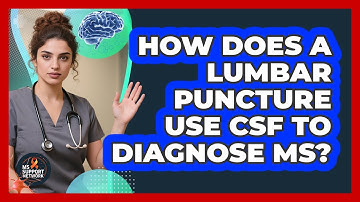 How Does A Lumbar Puncture Use CSF To Diagnose MS? - MS Support Network