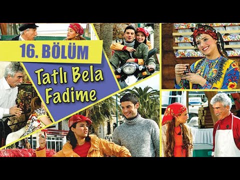 TATLI BELA FADİME 16. BÖLÜM