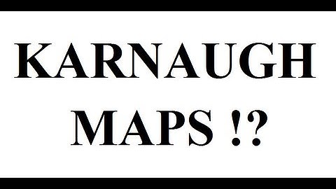 Karnaugh Maps - Part 1