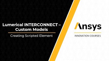 Scripted Elements in Ansys Lumerical INTERCONNECT — Lesson 4, Part 1