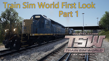Train Sim World - CSX Heavy Haul  - First Look Part 1