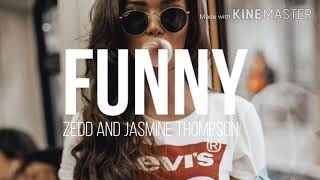 Zedd & Jasmine Thompson - Funny (Lyrics)