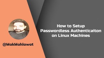 How to Setup Passwordless Authentication on Linux | Mak Mahlawat