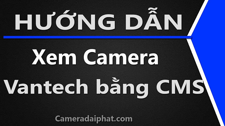 Hướng dẫn cài đặt cms xem camera hpgx