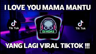 Dj I Love Mama Mantu Remix Tiktok Viral !!! Terbaru 2021 🎶 Dj I Love You Mama Ma