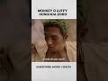 MONKEY D LUFFY RORONOA ZORO 🤯#viral #shorts #youtubeshorts