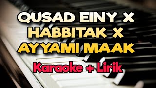 Karaoke Qusad Einy X Habbitak X Ayyami Maak ( Karaoke + Lirik ) Kualitas Jernih