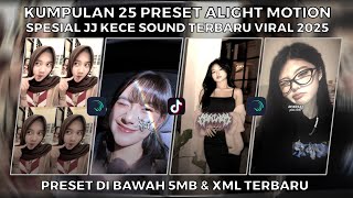 KUMPULAN 25 PRESET ALIGHT MOTION SPESIAL JJ KECE SOUND TERBARU VIRAL 2025 | PRESET DI BAWAH 5MB
