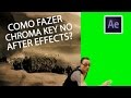 Como fazer Chroma Key no After Effects?