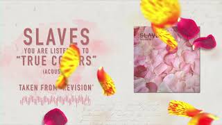 Slaves - True Colors (Acoustic) chords