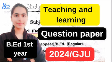 Teaching and learning📚B.Ed 1st Year￼/question paper GJU 2024 ￼