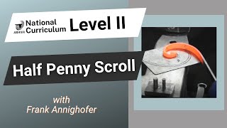 Forge a Half Penny Scroll with Frank Annighofer: ABANA National Curriculum Level II (Scrolls 5 of 7)