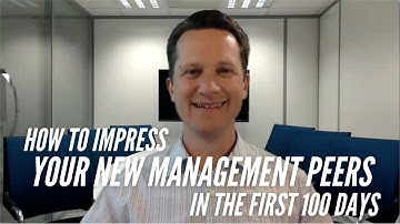 How to Impress Your New Management Peers in the First 100 Days
