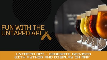 Fun with the Untappd API - Generate GeoJSON with Python and Display on Map
