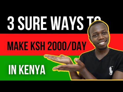 3 SURE Ways To Make Ksh 2000 A Day in Kenya [2022]