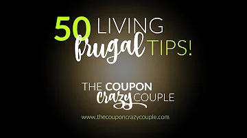 The Coupon Crazy Couple | 50 Living Frugal Tips!