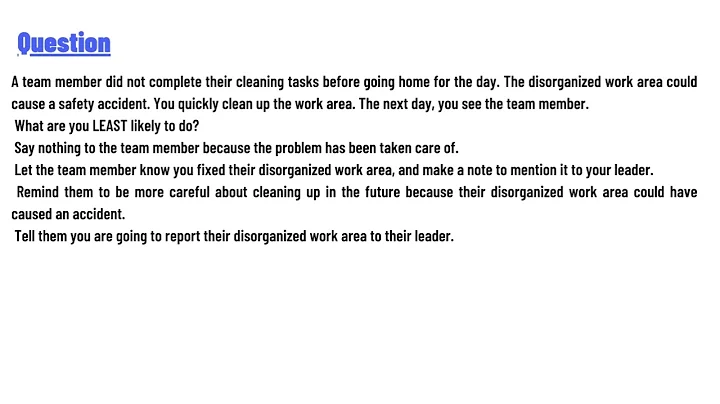 A team member did not complete their cleaning tasks before going home for the day