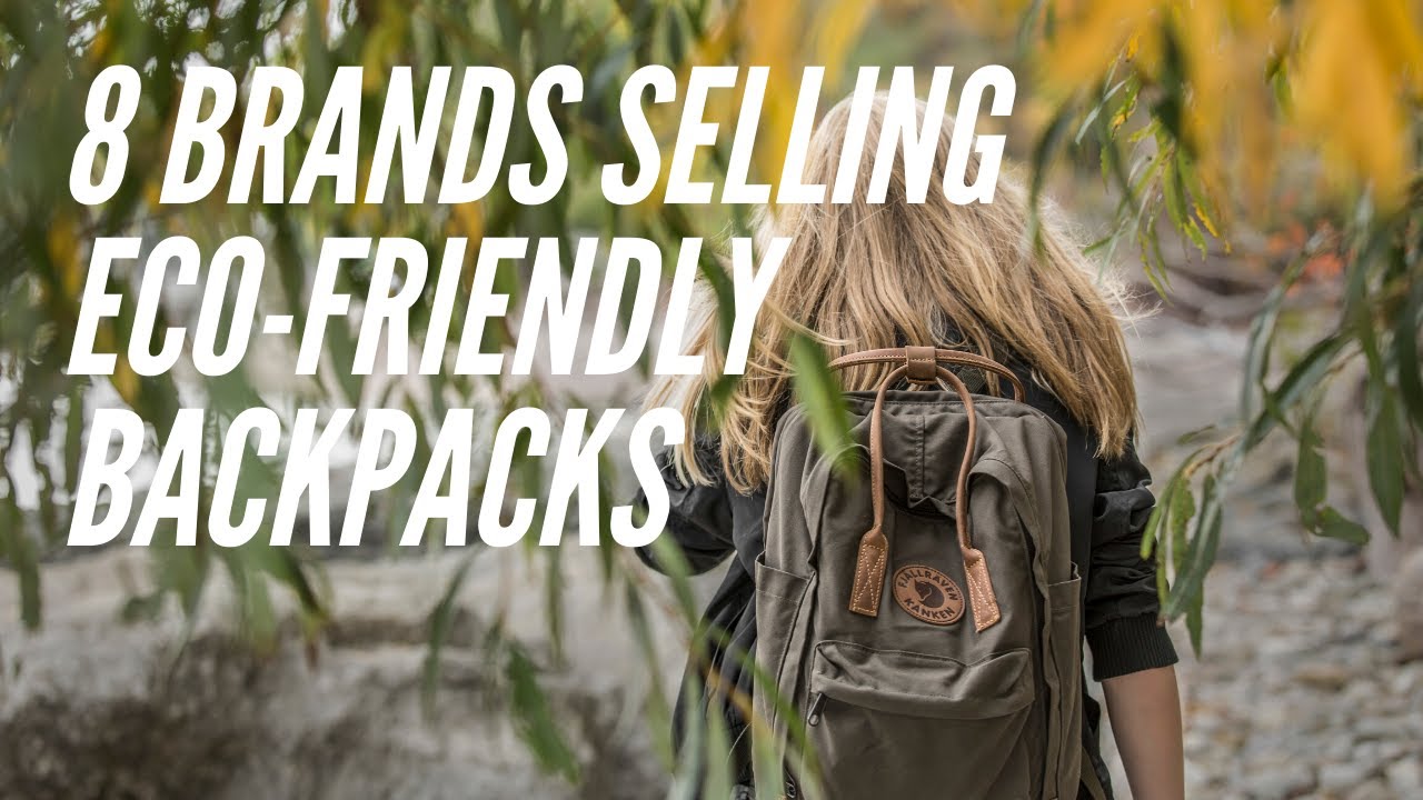 8 Brands Selling Eco-Friendly Backpacks