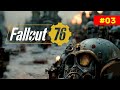 🎲 Fallout 76 #03 ► Попытайся ладони у мёртвых разжать