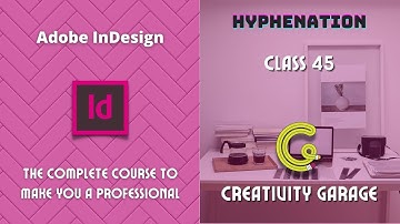 Adobe InDesign Course - Class 45 (Hyphenation)