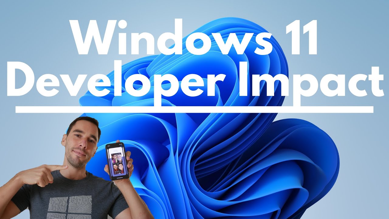 What Windows 11 Means for Developers - YouTube