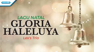 Gloria Haleluya - Lagu Natal - Lex's Trio (with lyric)