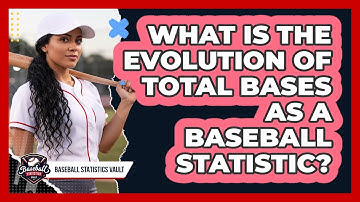 What Is The Evolution Of Total Bases As A Baseball Statistic? - Baseball Statistics Vault