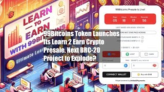 99Bitcoins Token Launches Its Learn 2 Earn Crypto Presale, Next BRC-20