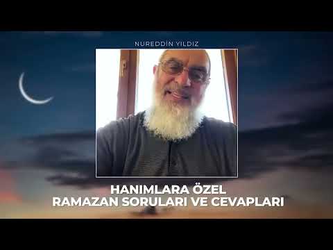 HANIMLARA ÖZEL RAMAZAN SORULARI VE CEVAPLARI & NUREDDİN YILDIZ