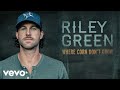 Riley Green - Where Corn Don’t Grow