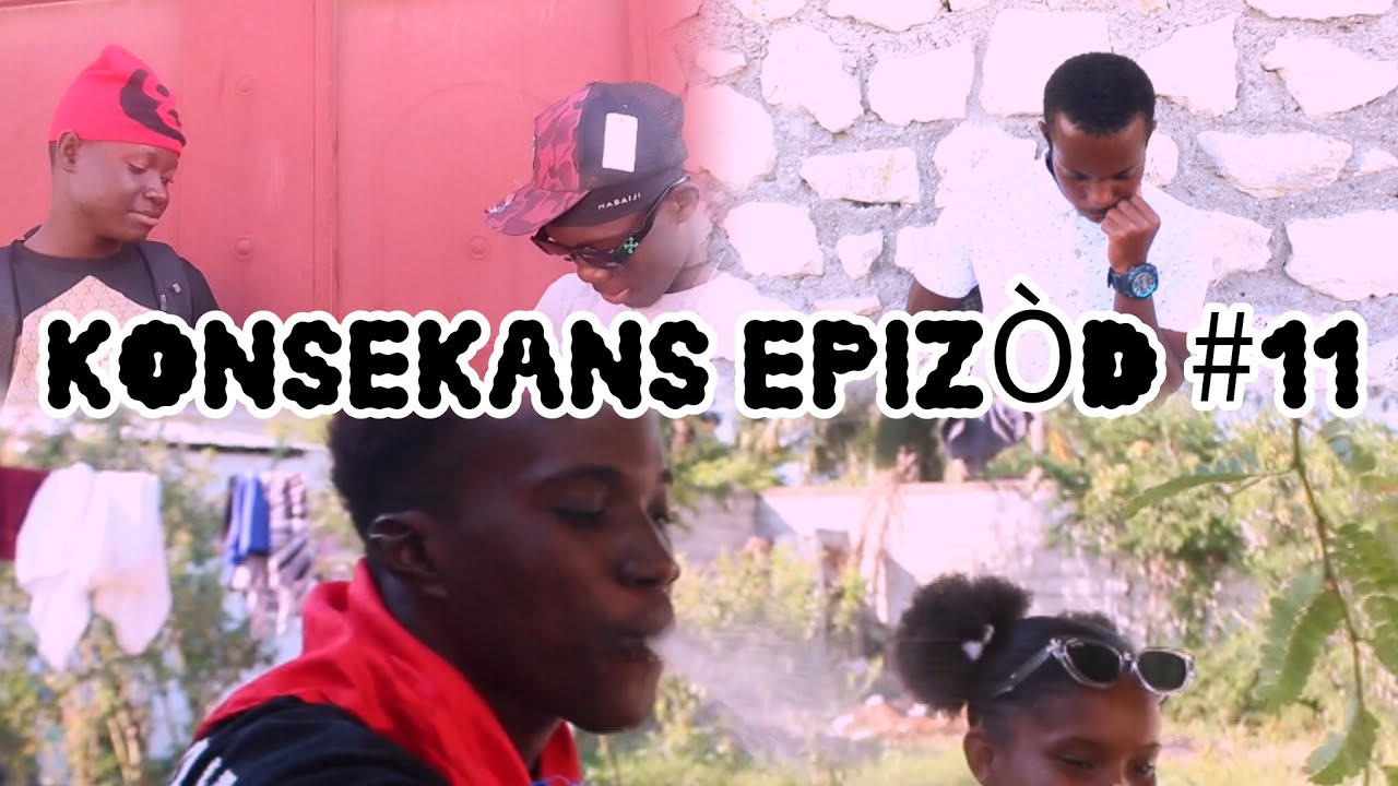 KONSEKANS EPIZÒD #11 ANNA ANAËLLE  BENLEY KENDY NOUVEAU FEUILLETON HAÏTIEN 2025/ 2026 
