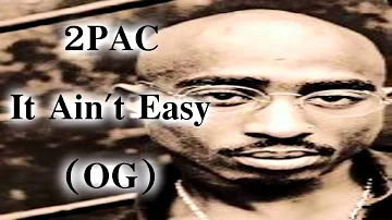 2Pac - It Ain't Easy (Original)