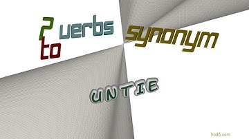 untie - 7 verbs which are synonyms to untie (sentence examples)