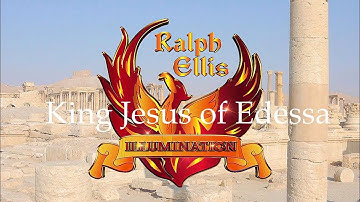 Lecture 9 -  Jesus the King of Edessa