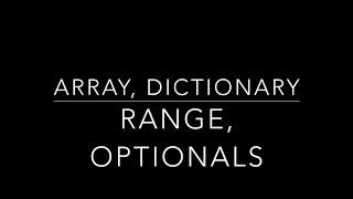 Learn swift session 3 - Arrays, dictionary, optionals & range
