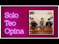 Solo Teo Opina con @raulgmeneses y @Gerudito | Ariana Grande | Beyoncé