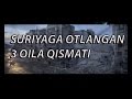 SURIYAGA OTLANGAN 3 OILA QISMATI - SARGARDONLAR